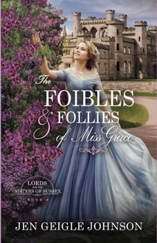 Paperback The Foibles and Follies of Miss Grace: Sweet Regency Romance Book
