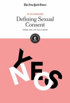 Paperback Defining Sexual Consent: Where the Law Falls Short Book