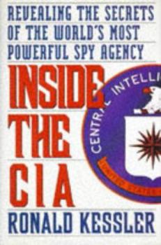 Hardcover Inside the CIA: Revealing the Secrets of the World's Most Powerful Spy Agency Book