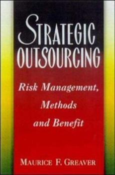 Hardcover Strategic Outsourcing: A Structured Approach to Outsourcing Decisions and Initiatives Book