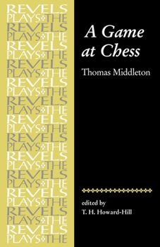 A Game at Chess (Revels Plays)