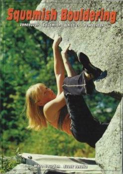 Paperback Squamish Bouldering: Vancouver, Squamish, Whistler, Pemberton Book