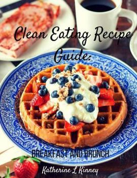 Paperback Clean Eating Recipe Guide: Breakfast and Brunch Book