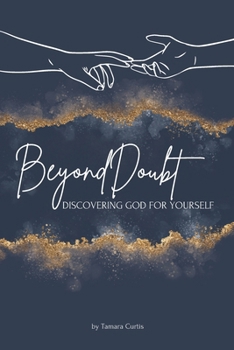 Paperback Beyond Doubt: Experiencing God For Yourself Book