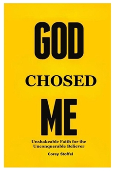 Paperback God Chosed Me: Unshakeable Faith for the Unconquerable Believer Book