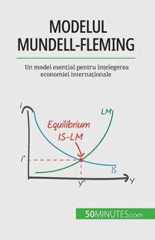Paperback Modelul Mundell-Fleming: Un model esențial pentru înțelegerea economiei internaționale [Romanian] Book