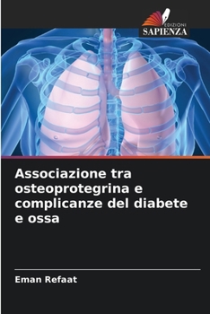Paperback Associazione tra osteoprotegrina e complicanze del diabete e ossa (Italian Edition) [Italian] Book