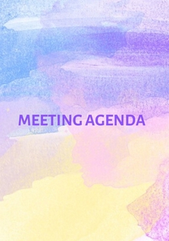 Meeting Agenda: Meeting Notebook To Organize Your  Weekly Business Meetings And Record Minutes - Pretty Watercolor Pink