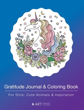 Paperback Gratitude Journal & Coloring Book For Girls: Cute Animals & Inspiration: Detailed Animal Designs For Girls, Teens, Tweens, Daily Writing Activity, Ins Book
