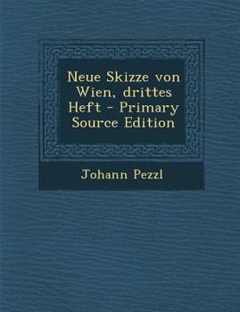 Paperback Neue Skizze Von Wien, Drittes Heft - Primary Source Edition [German] Book