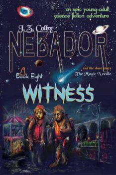 NEBADOR Book Eight: Witness: (Global Edition) - Book #8 of the NEBADOR