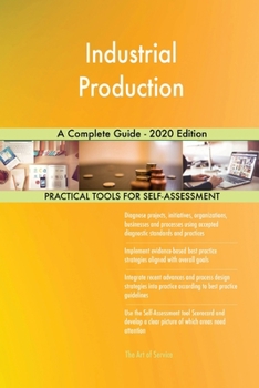 Paperback Industrial Production A Complete Guide - 2020 Edition Book