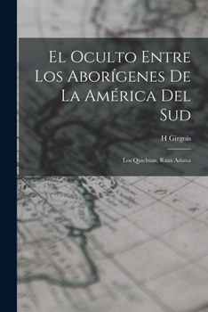 Paperback El Oculto Entre Los Aborígenes De La América Del Sud: Los Quichuas, Raza Ariana [Spanish] Book