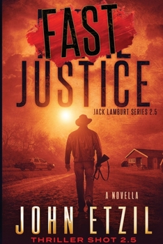 Paperback Fast Justice: Jack Lamburt 2.5 (Jack Lamburt Vigilante Justice Thriller series) Book