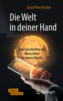 Paperback Die Welt in Deiner Hand: Zwei Geschichten Der Menschheit in Einem Objekt [German] Book