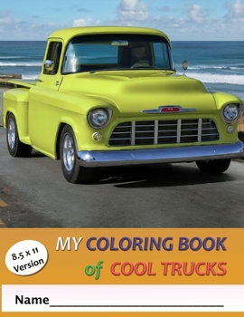 My Coloring Book of Cool Trucks: 8.5 x11 Version (My Coloring Books)