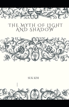 Paperback The Myth of Light and Shadow Book