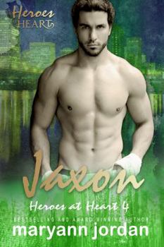 Jaxon: Heroes at Heart - Book #4 of the Heroes at Heart