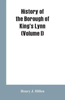 Paperback History of the Borough of King's Lynn (Volume I) Book