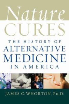 Paperback Nature Cures: The History of Alternative Medicine in America Book