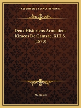 Paperback Deux Historiens Armeniens Kiracos De Gantzac, XIII S. (1870) [French] Book