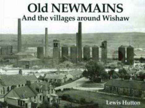 Paperback Old Newmains: And the Villages Around Wishaw Book