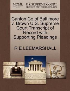 Paperback Canton Co of Baltimore V. Brown U.S. Supreme Court Transcript of Record with Supporting Pleadings Book