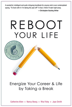 Paperback Reboot Your Life: Energize Your Career and Life by Taking a Break Book