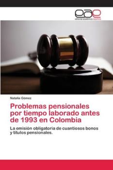 Paperback Problemas pensionales por tiempo laborado antes de 1993 en Colombia [Spanish] Book