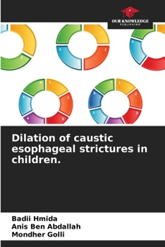 Paperback Dilation of caustic esophageal strictures in children. Book