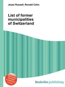 Paperback List of Former Municipalities of Switzerland Book