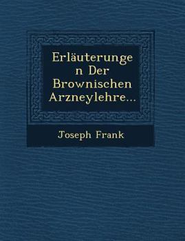 Paperback Erlauterungen Der Brownischen Arzneylehre... Book