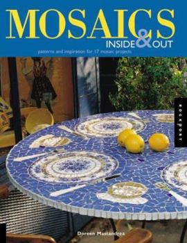 Paperback Mosaics Inside and Out: Patterns and Inspiration for 17 Mosaic Projects Book