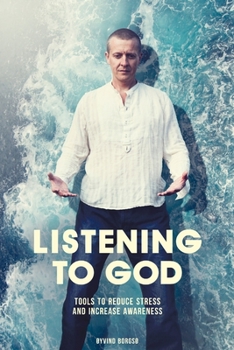 Paperback Listening to God - tools to reduce stress and increase awareness Book