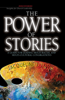 Paperback The Power of Stories: A Guide for Leading Multi-Racial and Multi-Cultural Congregations Book