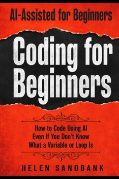 Paperback AI-Assisted Coding for Beginners: How to Code Using AI Even If You Don't Know What a Variable or Loop Is Book