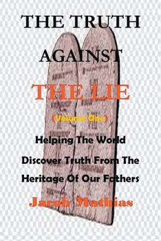 Paperback The Truth Against The Lie (Vol One) Book