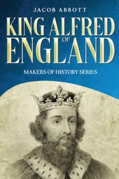 Paperback King Alfred of England: Makers of History Series (Annotated) Book