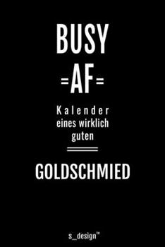 Kalender 2020 für Goldschmiede / Goldschmied / Goldschmiedin: Wochenplaner / Tagebuch / Journal für das ganze Jahr: Platz für Notizen, Planung / ... Erinnerungen und Sprüche (German Edition)