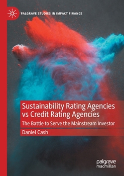 Paperback Sustainability Rating Agencies Vs Credit Rating Agencies: The Battle to Serve the Mainstream Investor Book