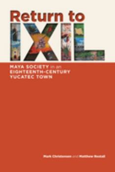 Hardcover Return to Ixil: Maya Society in an Eighteenth-Century Yucatec Town Book