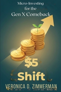 Paperback The $5 Shift: Micro-Investing for the Gen X Comeback Book