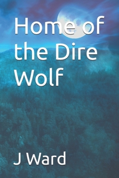 Home of the Dire Wolf (Adventures in Wolf Valley)