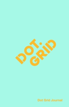 Dot Grid Journal: Helping You Connect The Dots