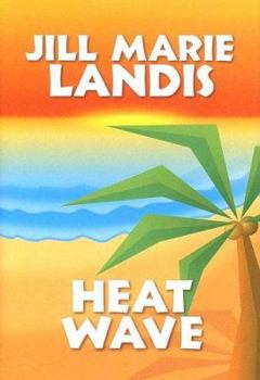 Heat Wave: A Novel - Book #2 of the Twilight Cove