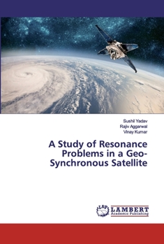 Paperback A Study of Resonance Problems in a Geo-Synchronous Satellite Book
