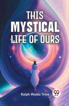 Paperback This Mystical Life Of Ours Book