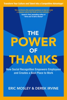Hardcover The Power of Thanks: How Social Recognition Empowers Employees and Creates a Best Place to Work Book