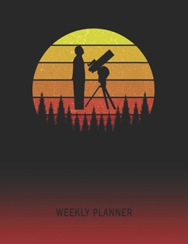 Weekly Planner: Astronomy | 2020 - 2021 | Plan Weeks for 1 Year | Retro Vintage Sunset Cover | January 20 - December 20 | Planning Organizer Writing ... | Plan Days, Set Goals & Get Stuff Done
