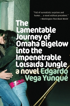 Paperback Lamentable Journey of Omaha Bigelow Into the Impenetrable Loisaida Jungle Book